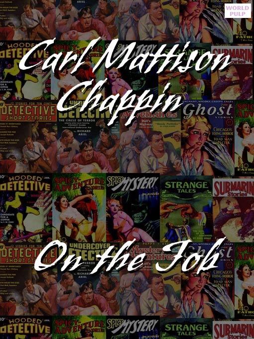 Title details for On the Job by Carl Mattison Chappin  - Available